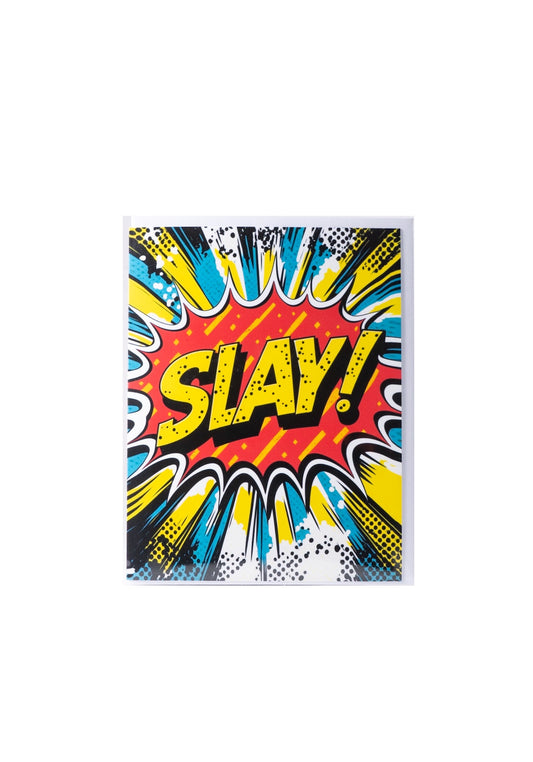 "Slay!" Pop Art Card by Lumbering Shenanigans