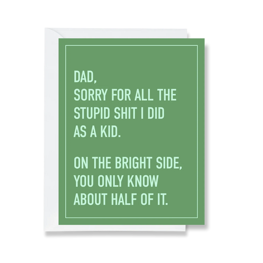 Stupid Shit as a Kid (Dad) Card by Ink & Attitude