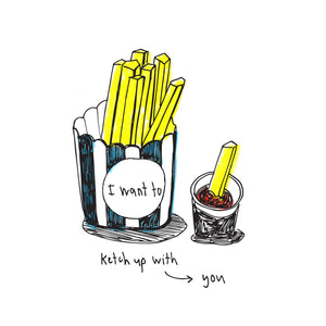I Want to Ketchup With You Card by ARTjaden