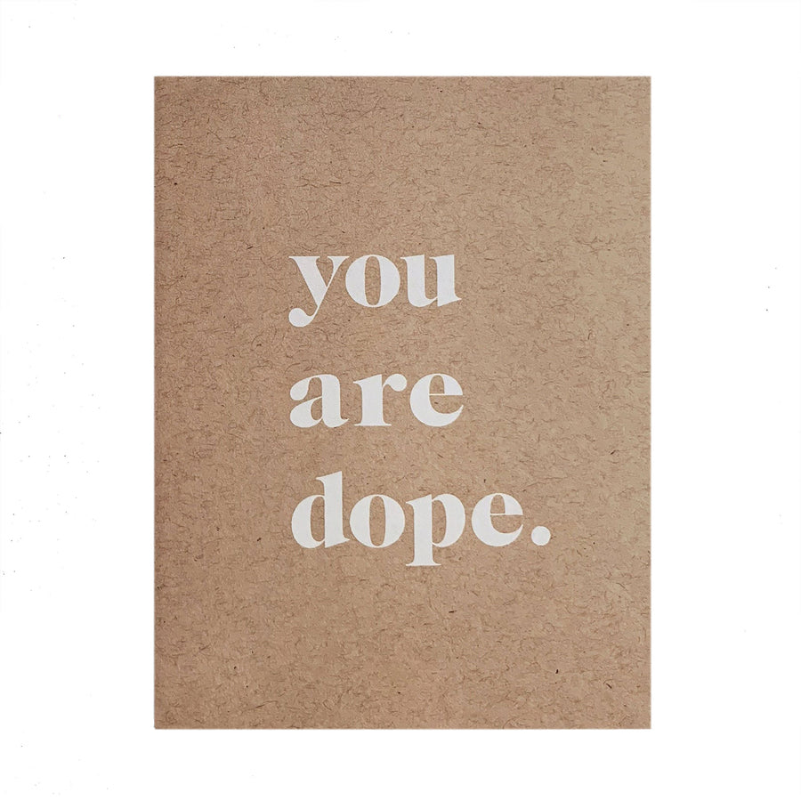 You Are Dope Card by Stefi Mar