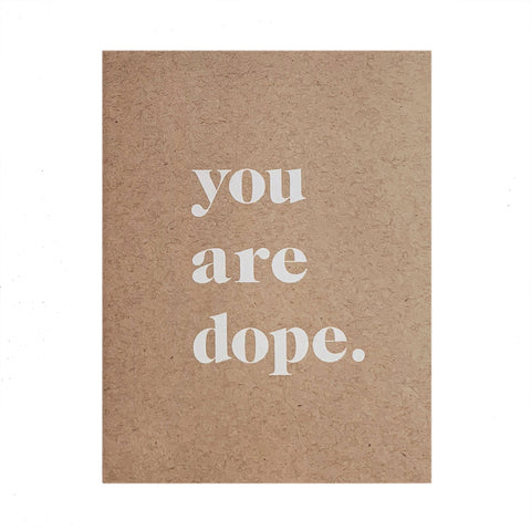 You Are Dope Card